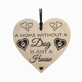 A Home Without A Dog Is Just A House - Hanging Heart Plaque
