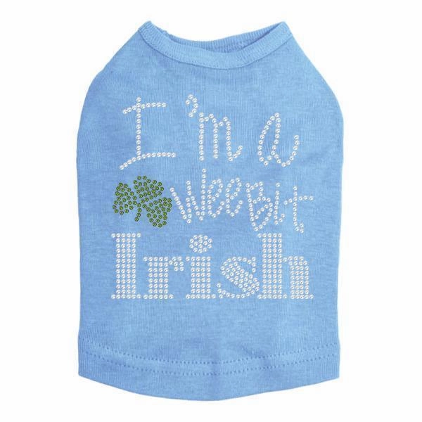 I'm A Wee Bit Irish Rhinestone Dog Tank